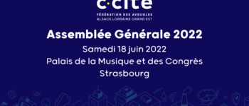 c'cité Assemblée Générale 2022 Samedi 18 juin 2022 Palais de la musique et des congrès strasbourg