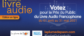 Festival du livre audio, votez pour le prix du public du livre audio francophone du 1er avril au 31 mai 2021. laplumedepaon.com